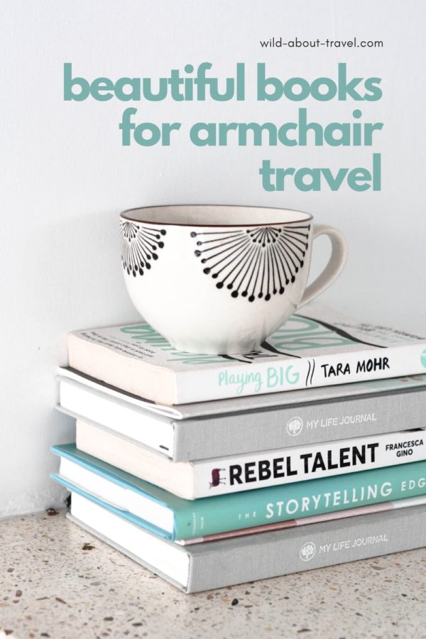 Beautiful Armchair Travel Books to Feed your Wanderlust